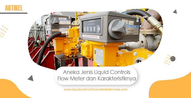 article Aneka Jenis Liquid Controls Flow Meter dan Karakteristiknya cover thumbnail