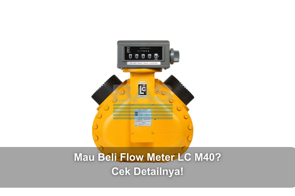 article Mau Beli Flow Meter LC M40? Cek Detailnya! cover thumbnail