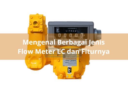 article Get to Know Various Types of LC Flow Meters and Their Features cover image